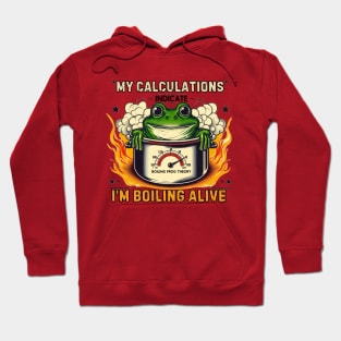 The boiling frog theory Hoodie